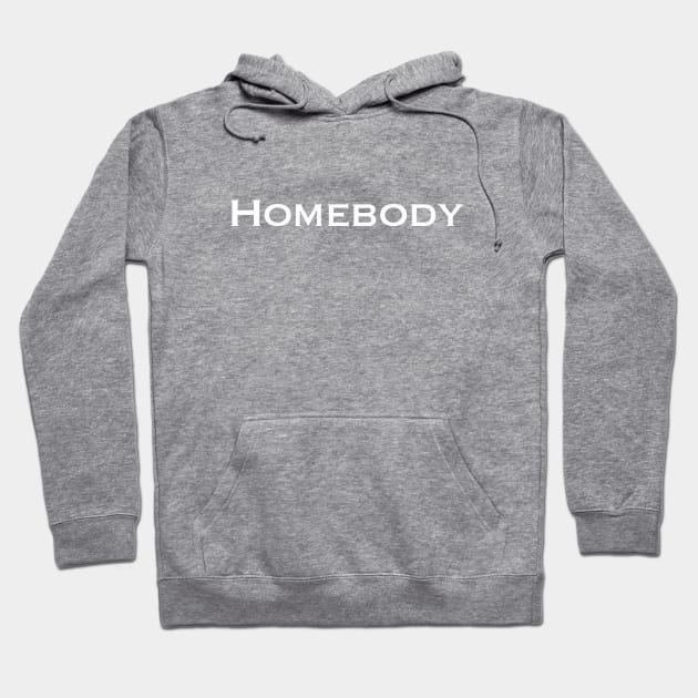 Declare that you're a homebody! Hoodie by Giddyup Graphics